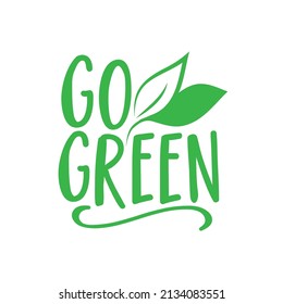 Go green - Eco-friendly sign for environmental protection organization - isolated vector logo, motivation eco icon, sticker