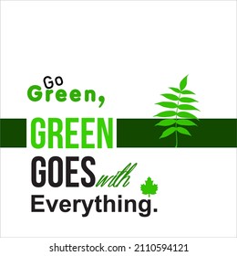  Go Green, Green Goes mit Alles Vector Design Illustration Verwendung für Social Media Post. Leerzeichen für Text kopieren