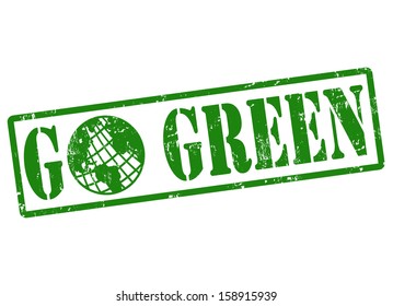 Go green grunge rubber stamp on white, vector illustration