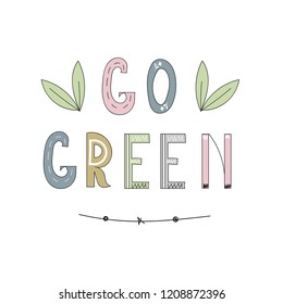 Go green lettering concept. Hand lettered sign