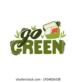 Go green lettering print vector illustration. Zero waste lifestyle motivation slogan. Environmental ecological phrase. Hand drawn quote design for shopping bags, t-shirts, apparel or posters