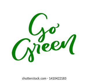 Go green logo calligraphy lettering text. World environment day motivational handwritten ecology symbol. Hand drawn logotype for your design. Vector illustration