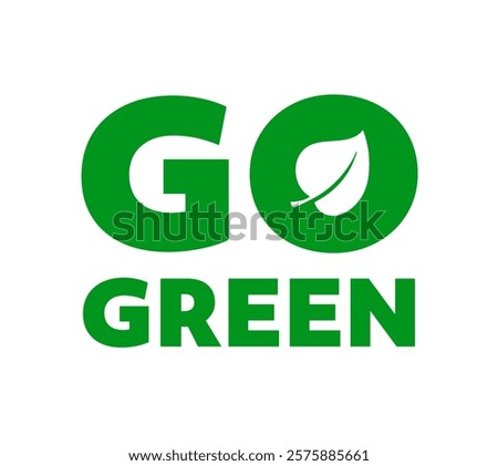 Go green logo or word mark with leaf icon. Vector illustration isolated on white background.