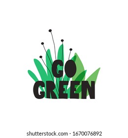 "Go Green" motivational label. Vegan concept. Vector illustration for a vegan store , cafe, restaurant menu, labels, stickers, banners, logos. Illustration isolated on a white background