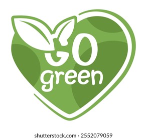 Go Green motivational slogan in abstract flat style - eco-friendly message in creative floral decoration - isolated organic style, vector badge in heart shape