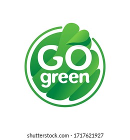 Go Green motivator emblem - cute modern stamp for eco-friendly environmental protection organization - isolated vector logo, eco icon, sticker