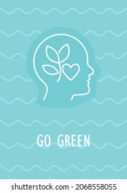 Go green postcard with linear glyph icon. Happy Earth day. Greeting card with decorative vector design. Simple style poster with creative lineart illustration. Flyer with holiday wish