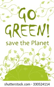 Go green. Save the Planet banner. Ecology design with branches and leaves, vector illustration graphic.