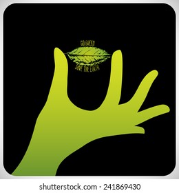 Go green save the planet designs, eco concept, green hand holding leaf, grunge