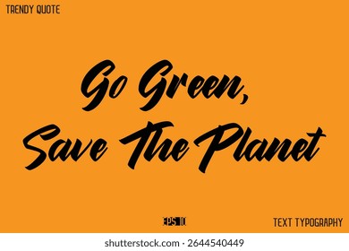 Vá Verde, Salvar O Planeta Moderno Typescript Texto Trendy Inspirational Legenda