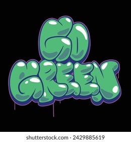 Go eslogan verde, burbuja de graffiti en forma de diseño de impresión de camiseta