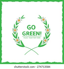 Go green text with green laurels and flowers. Vector illustration