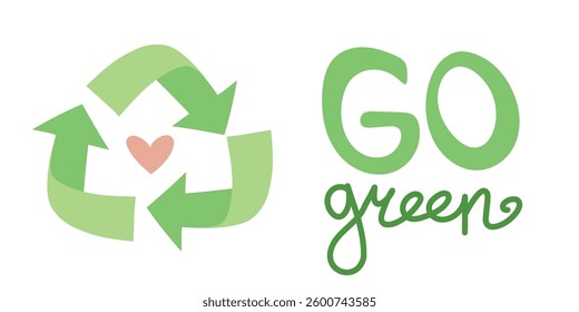 Go Green text with recycling arrows and heart icon. Clean illustration supporting eco awareness, renewable resources, green living, and environmental responsibility.