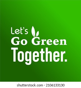 Let’s Go Green Together Vector Design Illustration use for social media post. Copy space for text