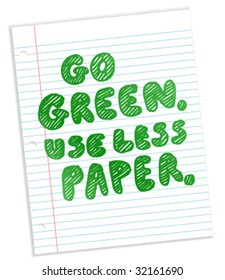 Go Green. Use Less Paper (on notebook paper) - Vector Illustration