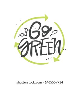 Go green vector handwritten quote, motivational brush lettering inscription. Zero waste concept. 