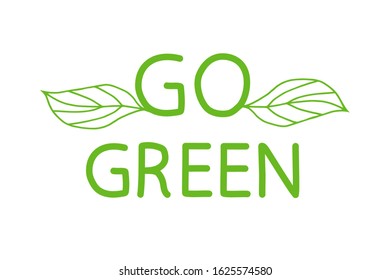 GO GREEN vector typography banner with leaves. Illustration.