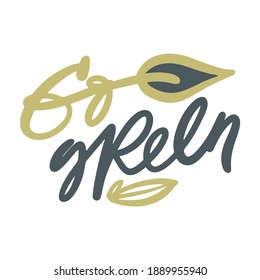 Go green. Vegan. Illustration motivation quote for your design: card, banner, poster