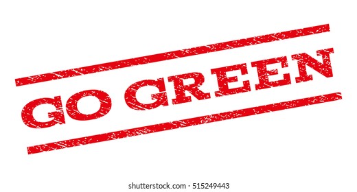 Go Green watermark stamp. Text tag between parallel lines with grunge design style. Rubber seal stamp with dirty texture. Vector red color ink imprint on a white background.