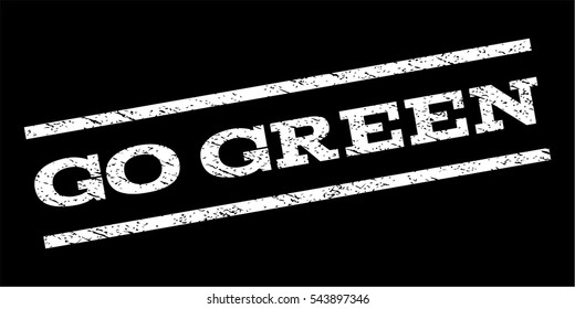 Go Green watermark stamp. Text tag between parallel lines with grunge design style. Rubber seal stamp with dirty texture. Vector white color ink imprint on a black background.