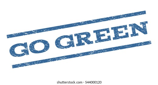 Go Green watermark stamp. Text caption between parallel lines with grunge design style. Rubber seal stamp with dust texture. Vector cobalt blue color ink imprint on a white background.