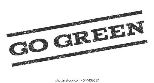 Go Green watermark stamp. Text caption between parallel lines with grunge design style. Rubber seal stamp with scratched texture. Vector gray color ink imprint on a white background.