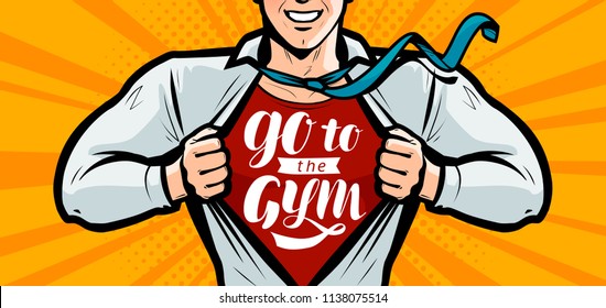 Go To The Gym, Inspirational Motivational Lettering. Sport, Fitness Bodybuilding Banner. Vector Illustration In Style Comic Pop Art