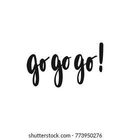 Go - hand drawn lettering phrase about feminism isolated on the white background. Fun brush ink inscription for photo overlays, greeting card or print, poster design