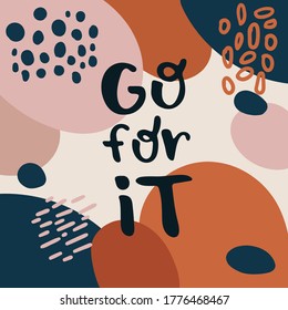 Go for it - hand drawn lettering quote isolated on the colorful background. Inspirational phrase for self-development and productivity. Vector logo design for postcard, poster, card.
