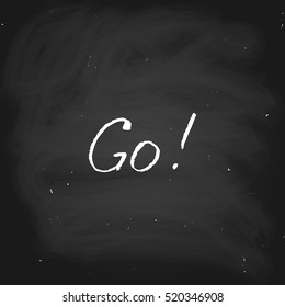 Go! Handwritten vector text in chalk style