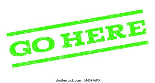 Go Here watermark stamp. Text tag between parallel lines with grunge design style. Rubber seal stamp with unclean texture. Vector light green color ink imprint on a white background.