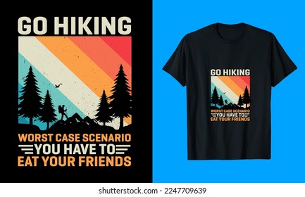 Go Hiking Worst Case Scenario You Have To Eat Your Friends T-Shirt Design