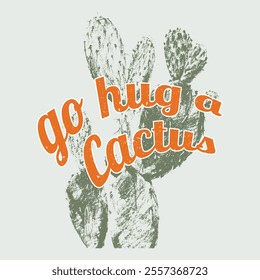 "Go hug yourself" lettering with watercolor cactus as design element, cactus, print. Cactus artwork for apparel, t shirt, sticker, poster, wallpaper and others. Desert vibes vector graphic print.