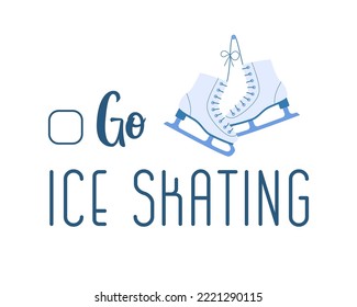 Go ice skating. Goal for to do list