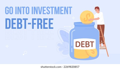 Go into investment debt-free flat vector banner template. Financial security poster, leaflet printable color designs. Business revenue. Editable flyer page with text space. Bebas Neue font used