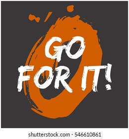 Go For It! (Brush Lettering Vector Illustration Design)