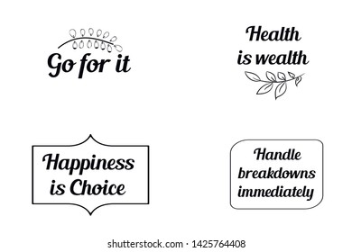 Go for it, Handle breakdowns immediately, Happiness is Choice, Health is wealth. Calligraphy sayings for print. Vector Quotes 