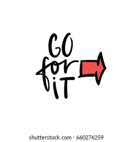 Go for it. Red ribbon. Black letters. Modern hand drawn lettering. Hand-painted inscription. Motivational calligraphy poster. Stylish font typography. Quote for cards, photo overlays, invitations. 