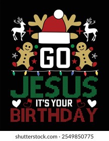 
GO JESUS IT'S YOUR BIRTHDAY TSHIRT DESIGN