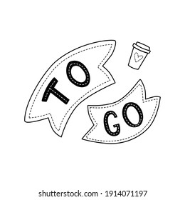 To go - lettering, quote for take away paper cup for coffee, box delivery service, window sticker. Vector stock illustration isolated on white background.