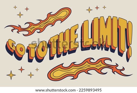 Go to the limit phrase with fire and stars, groovy poster in 1970s style, letters in groovy style, vector banner, poster, card with quotation in 70s old fashioned style. [[stock_photo]] © 