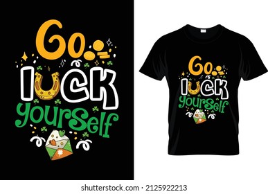 Go luck yourself funny St Patrick's Day checklist lettering design for posters, flyers, t-shirts, cards, invitations, stickers, banners, gifts.