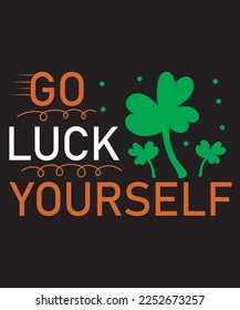 Go Luck Yourself St. Patrick's Day T-Shirt Design