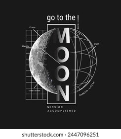 go to the moon slogan with moon diagram wire frame graphic hand drawn vector illustration on black background