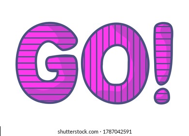 GO motivating sign on isolated white background. GO is purple with stripes. Call to action, inspirational word. Vector stock graphics. Logo, icon and sticker.