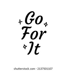 Go For It motivation inspiration quote text vector