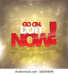 Go on. Do it now! Motivational Background (EPS10 Vector)
