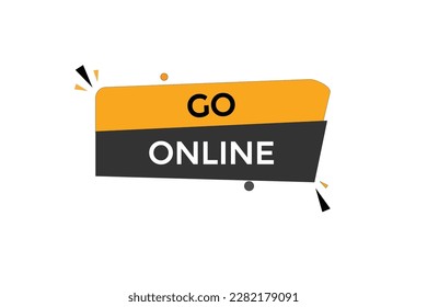 go online vectors.sign label bubble speech go online
