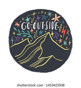 Go outside. Mountains lettering text, inspiring travel quote, typography design. Vector clipart