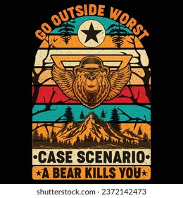 go outside worst case scenario a bear kills you T-Shirt